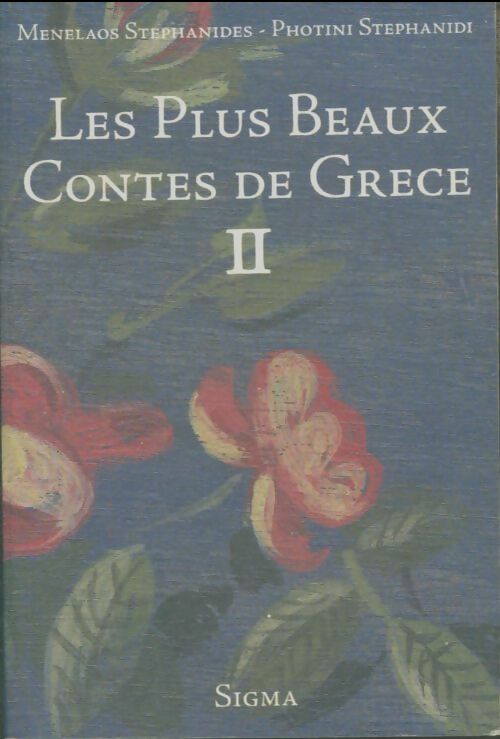 Les plus beaux contes de Grèce tome 2 - Ménélaos Stephanidès -  Sigma poche - Livre