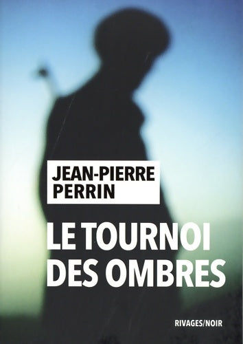 Livrenpoche : Le tournoi des ombres - Jean-Pierre Perrin - Livre