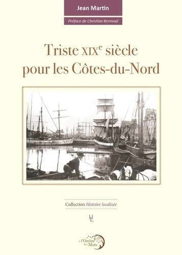 Livrenpoche : Triste XIXe siècle pour les Côtes-du-Nord - Jean Martin - Livre