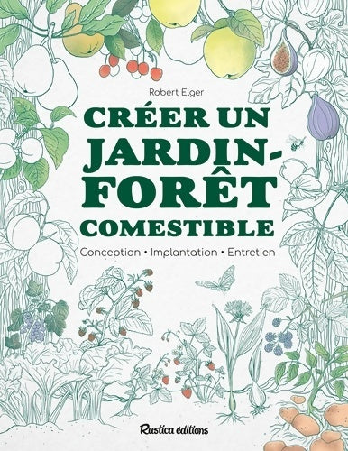 Livrenpoche : Créer un jardin-forêt comestible - Robert Elger - Livre