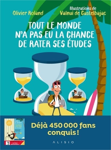 Livrenpoche : Tout le monde n'a pas eu la chance de rater ses études BD - Olivier Roland - Livre