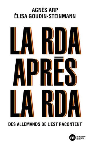 Livrenpoche : La RDA après la RDA : Des Allemands de l'Est racontent - Élisa Goudin-Steinmann - Livre