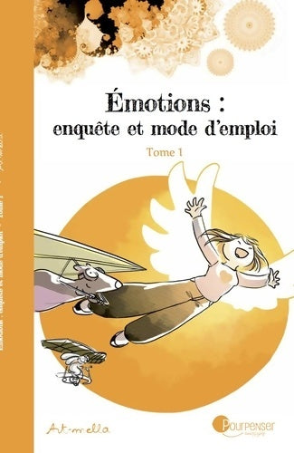 Livrenpoche : Émotions : Enquête et mode d'emploi Tome I NE - Art-mella - Livre