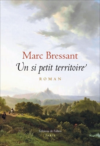Livrenpoche : Un si petit territoire - Marc Bressant - Livre