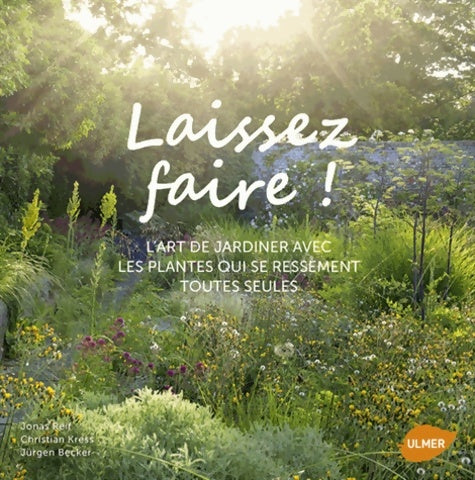 Livrenpoche : Laissez faire ! L'art de jardiner avec les plantes qui se ressèment toutes seules - Jonas Reif - Livre