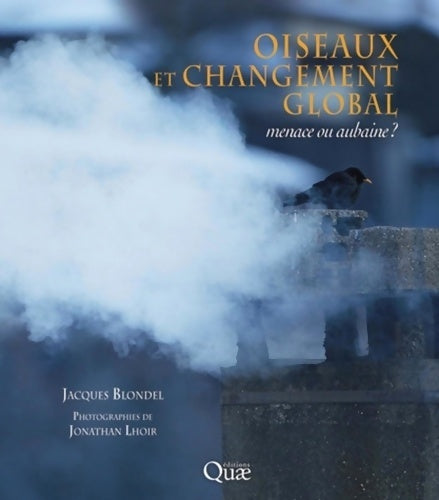 Livrenpoche : Oiseaux et changement global : Menace ou aubaine ? - Jacques Blondel - Livre