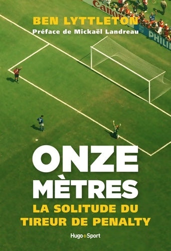Livrenpoche : Onze mètres - La solitude du tireur de penalty - Ben Lyttleton - Livre