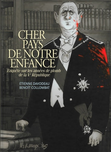 Livrenpoche : Cher pays de notre enfance : Enquête sur les années de plomb de la V? République - Benoît Collombat - Livre