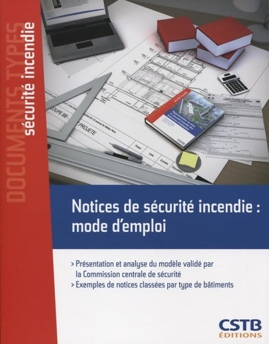 Livrenpoche : Notices de sécurité incendie : Mode d'emploi. Présentation et analyse du modèle validé par la Commission centrale de sécurité. Exemples de notices classées par type de bâtiments. - Jean Charles Du Bellay - Livre