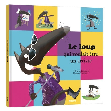 Livrenpoche : Le loup qui voulait être un artiste - Orianne Lallemand - Livre