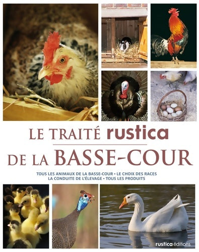 Livrenpoche : Le traité Rustica de la basse-cour : Tous les animaux de la basse-cour - Le choix des races - La conduite de l'élevage - Tous les produit - Jean-claude Periquet - Livre
