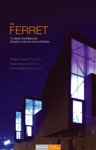 Livrenpoche : Les Ferret : Un siècle d'architectures Question d'arts de vivre et d'habiter - Christian Sallenave - Livre
