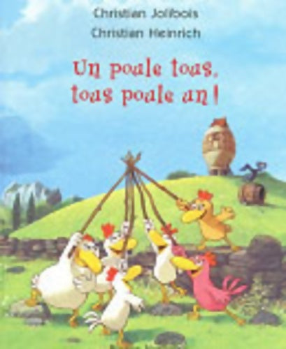 Livrenpoche : Les P'tites Poules - Un poule tous tous poule un ! - Christian Heinrich - Livre