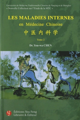 Livrenpoche : Les maladies internes en médecine chinoise : Tome II - You-wa Chen - Livre