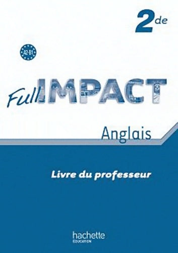 Livrenpoche : Full impact Seconde - Livre professeur - Ed. 2010 - Brigitte Lallement - Livre