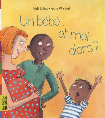 Livrenpoche : Un bébé... et moi alors ? - Kidi Bebey - Livre