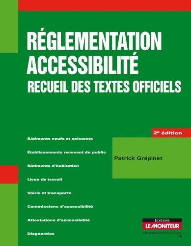 Livrenpoche : Réglementation accessibilité - Recueil des textes officiels : Recueil des textes officiels - Patrick Grépinet - Livre