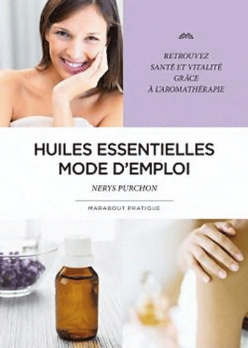 Livrenpoche : Huiles essentielles mode d'emploi - Nerys Purchon - Livre