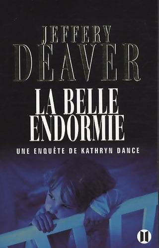 Livrenpoche : La Belle endormie : Une enquête de Kathryn Dance - Jeffery Deaver - Livre