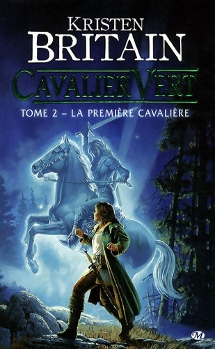 Livrenpoche : Cavalier vert Tome II : La première cavalière - Kristen Britain - Livre