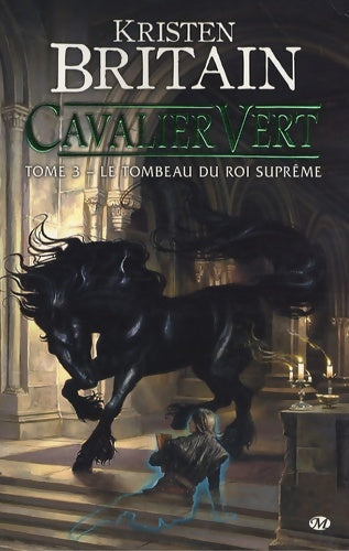 Livrenpoche : Cavalier Vert Tome III : Le Tombeau du roi-suprême - Kristen Britain - Livre