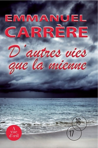 Livrenpoche : D'autres vies que la mienne - Emmanuel Carrère - Livre