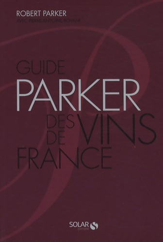 Livrenpoche : Guide Parker des Vins de France. 6ème édit. Broché - Robert M. Parker - Livre
