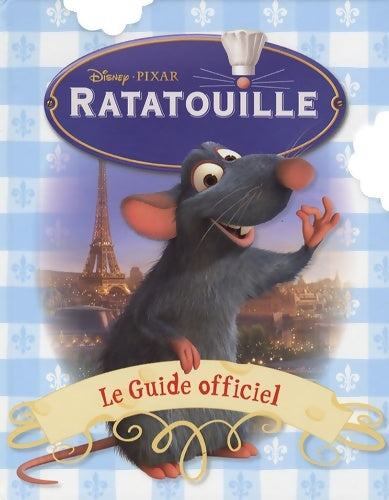 Livrenpoche : Ratatouille : Le guide officiel - Disney - Livre