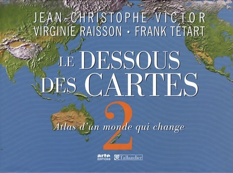 Livrenpoche : Le Dessous des Cartes : Coffret en 2 volumes : Atlas géopolitique ; Atlas d'un monde qui change - Jean-Christophe Victor - Livre