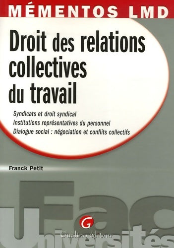 Livrenpoche : mémentos lmd - droit des relations collectives du travail - Petit F. - Livre