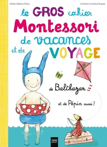 Livrenpoche : Le Gros cahier de Voyage de Balthazar - pédagogie Montessori - Marie-Hélène Place - Livre