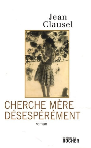 Livrenpoche : Cherche mère désespérément - Jean Clausel - Livre