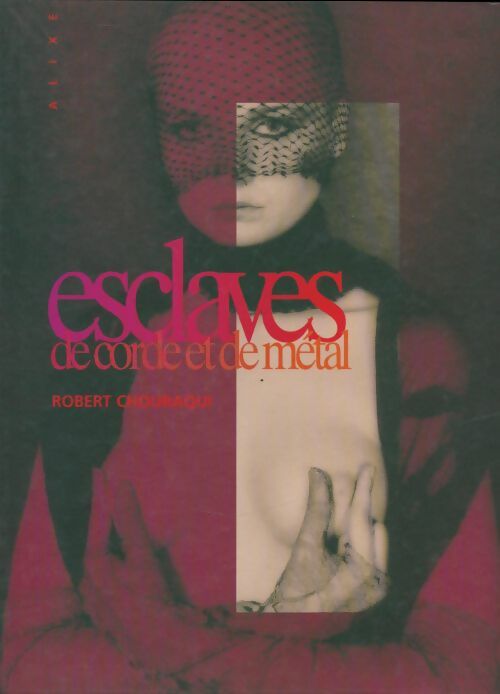 Livrenpoche : Esclaves de corde et de métal - Robert Chouraqui - Livre