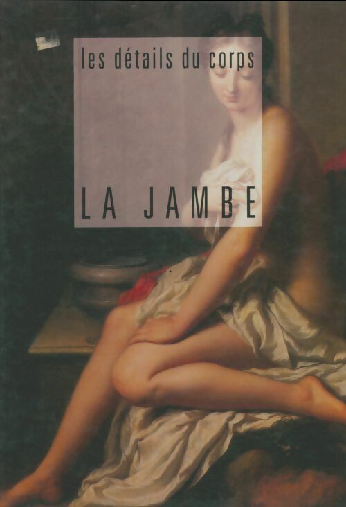 Livrenpoche : Les détails du corps : La jambe - Collectif - Livre