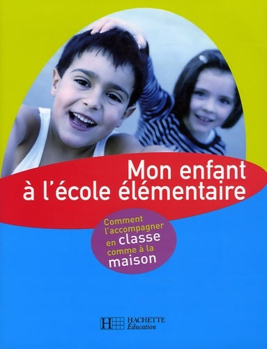 Livrenpoche : Mon enfant à l'école élémentaire : Comment l'accompagner en classe comme à la maison - Evelyne-esther Gabriel - Livre
