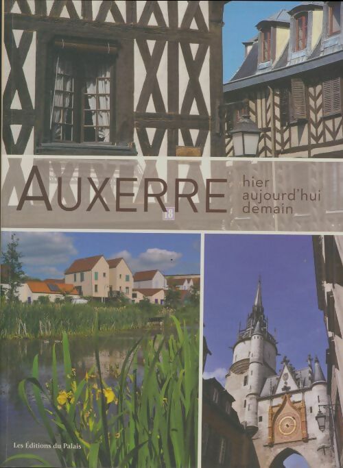 Livrenpoche : Auxerre : Hier, aujourd'hui, demain - Sophie Boiré - Livre