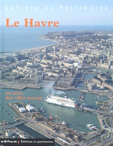 Livrenpoche : Le Havre : Un port des villes neuves - Claire Etienne-Steiner - Livre