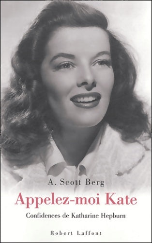 Livrenpoche : Appelez-moi Kate : Confidences de Katharine Hepburn - Scott Berg - Livre