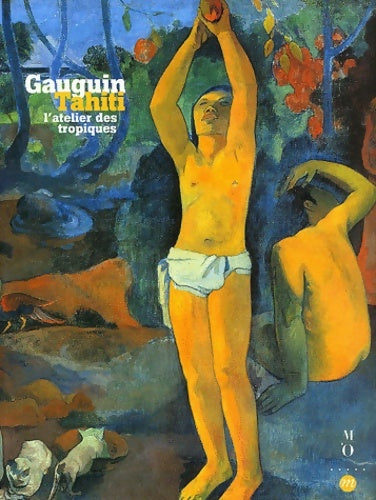 Livrenpoche : Gauguin à Tahiti : L'atelier des tropiques - Collectif - Livre
