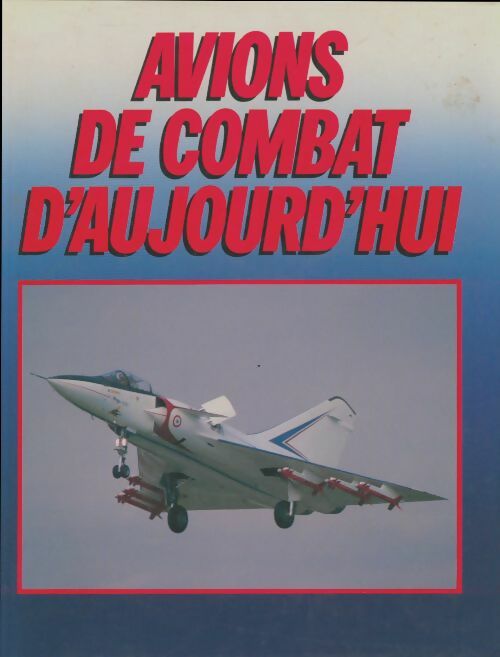 Livrenpoche : Avions de combat d'aujourd'hui - Martin Bowman - Livre