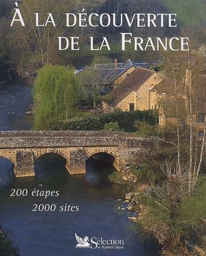 Livrenpoche : A La découverte De La France. 200 étapes 2000 Sites - Guide Reader's Digest - Livre