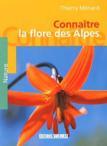 Livrenpoche : Connaître la flore des Alpes - Thierry Ménard - Livre