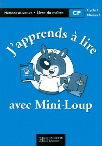 Livrenpoche : J'apprends à lire avec Mini-Loup CP. Mode d'emploi - A. Yaiche - Livre