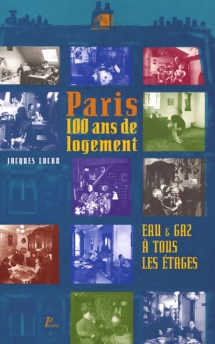 Livrenpoche : Eau et Gaz à tous les étages : Paris cent ans de logement - Lucan - Livre