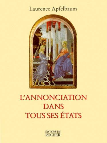 Livrenpoche : L'Annonciation dans tous ses états - Laurence Apfelbaum - Livre