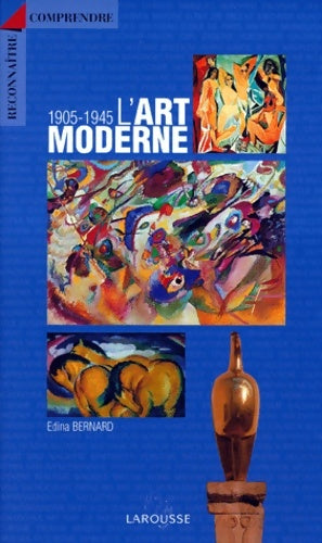Livrenpoche : L'art moderne 1905-1945 - Edina Bernard - Livre