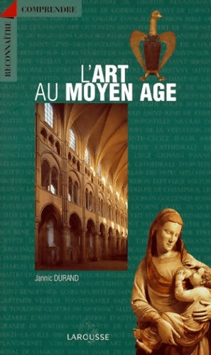 Livrenpoche : L'art au Moyen Age - Jannic Durand - Livre