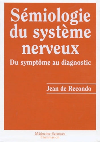 Livrenpoche : Sémiologie du système nerveux - du symptôme au diagnostic - Jean De Recondo - Livre