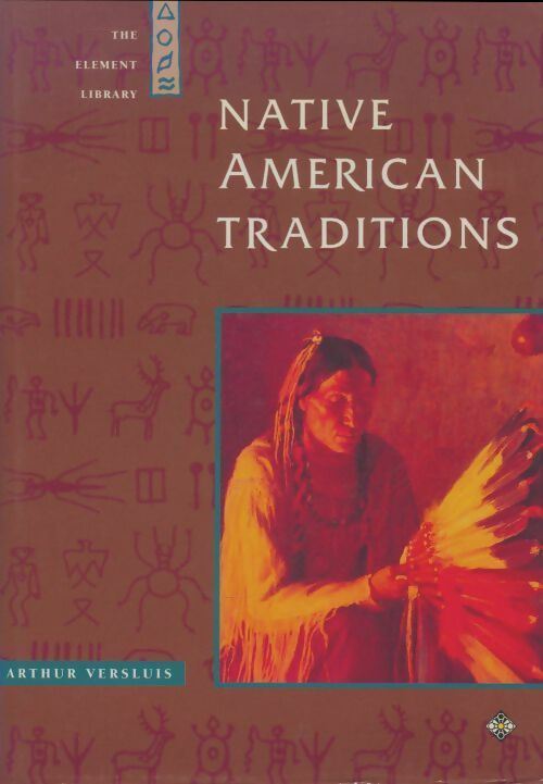 Native american traditions - Arthur Versluis -  Element books - Livre