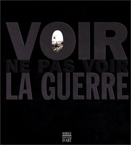 Livrenpoche : Voir, ne pas voir la guerre - Collectif - Livre